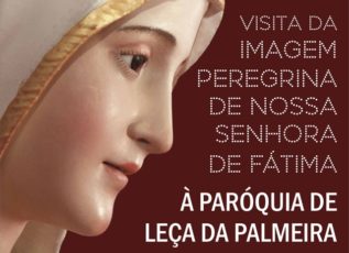 29 de Maio: Visita da Imagem Peregrina de Nossa Senhora de Fátima a Matosinhos