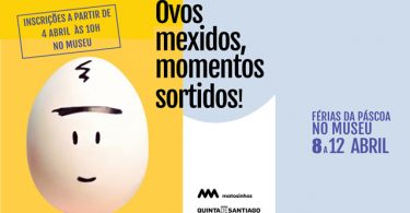 Férias da Páscoa 2019 no Museu da Quinta de Santiago