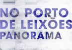 “No Porto de Leixões – Panorama”- Documentário de Renata Sancho