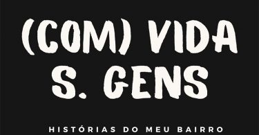 Cartaz “(Com) Vida S. Gens – Histórias do meu Bairro”